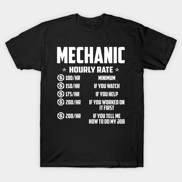 Mechanic Hourly Rate  Mechanic T Shirt T-Shirt by Murder By Text